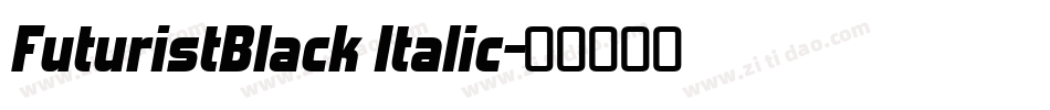 FuturistBlack Italic字体转换
